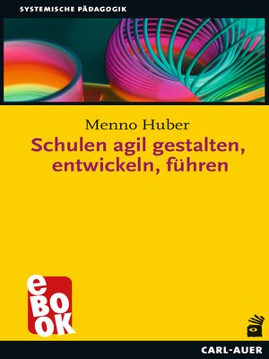 cover image of Schulen agil gestalten, entwickeln, führen